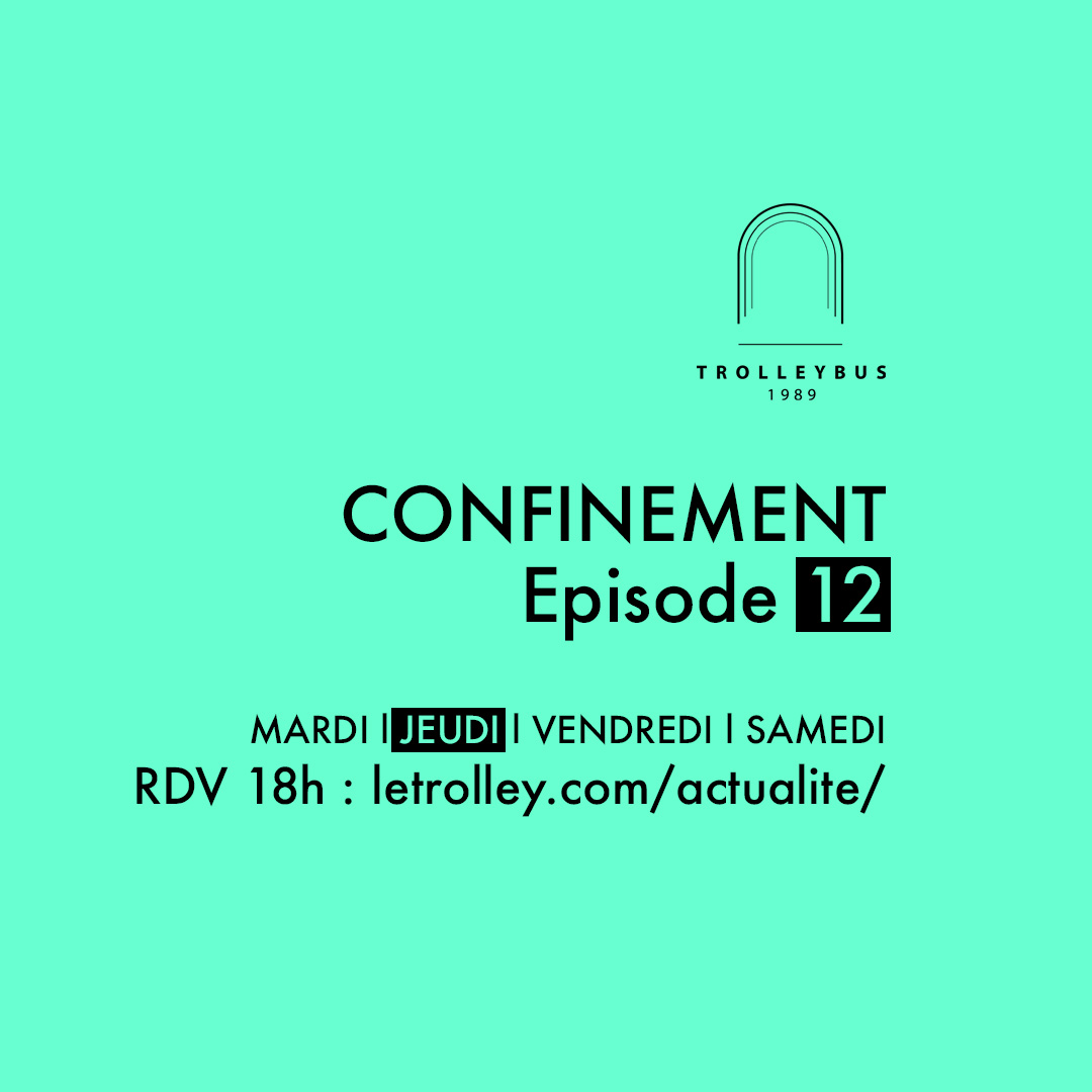 confinement episode 12 carre whiskybar trolleybus